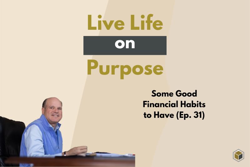 Episode 31: Some Good Financial Habits to Have