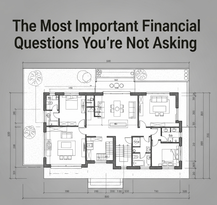 The Most Important Financial Questions You’re Not Asking