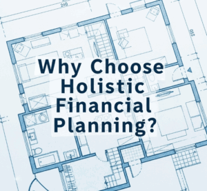 Why 'Holistic Planning' Isn’t Just a Buzzword—It’s a Lifesaver If you’ve ever felt overwhelmed by the sheer number of financial decisions you have to make setting up retirement accounts, health insurance, life insurance, investments, estate planning, legacy planning, tax planning, you’re not alone.