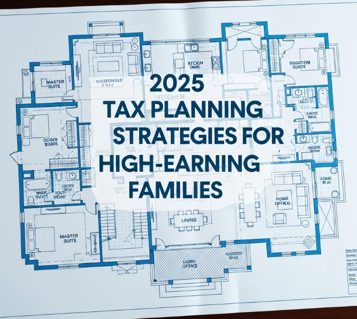 Tax Planning Strategies for High-Earning Families