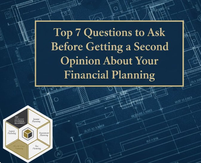 Top 7 Questions to Ask Before Getting a Second Opinion About Your Financial Planning